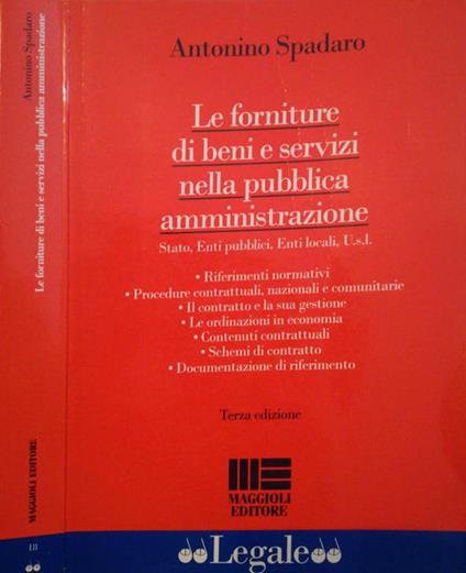 Le forniture di beni e servizi nella pubblica amministrazione. Stato, Enti Pubblici, Enti Locali, U.S.L - Antonio Spadaro - copertina