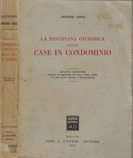 La disciplina giuridica delle case in condominio - Antonio Visco - copertina
