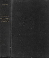 Dizionario della lingua latina – Volume secondo. Italiano-Latino - Ferruccio  Calonghi - Libro Usato - Rosenberg e Sellier 