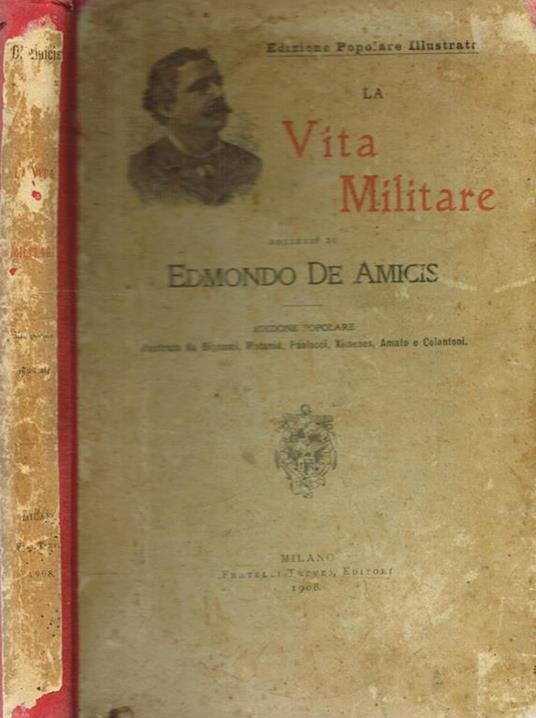 La vita militare. Bozzetti - Edmondo De Amicis - Libro Usato - Treves - |  IBS