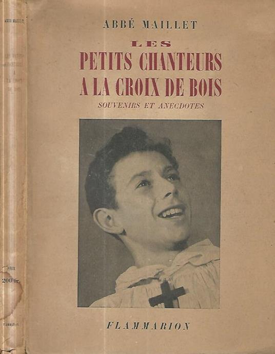 Les petits chanteurs a la croix de bois. Souvenirs et anecdotes - Abbé Maillet - copertina