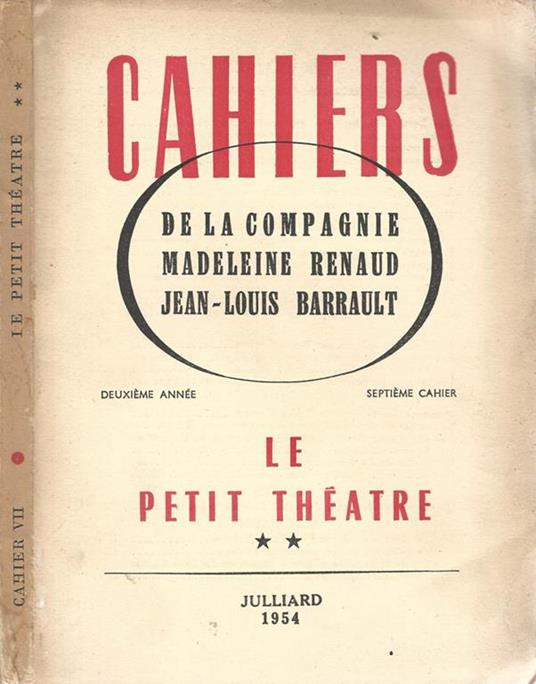 Cahiers de la Compagnie Madeleine Renaud - Jean-Louis Barrault. Deuxième Année. N. 7. Le petit théatre. Tome II - copertina
