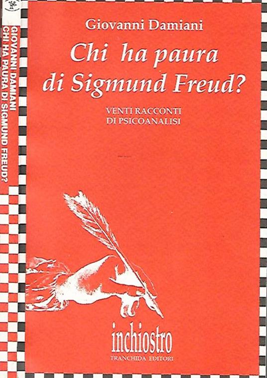 Chi ha paura di Sigmund Freud? Venti «Racconti» di psicoanalisi - Giovanni Damiani - copertina