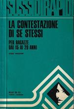 La contestazione di se stessi. Per ragazze dai 15 al 20 anni