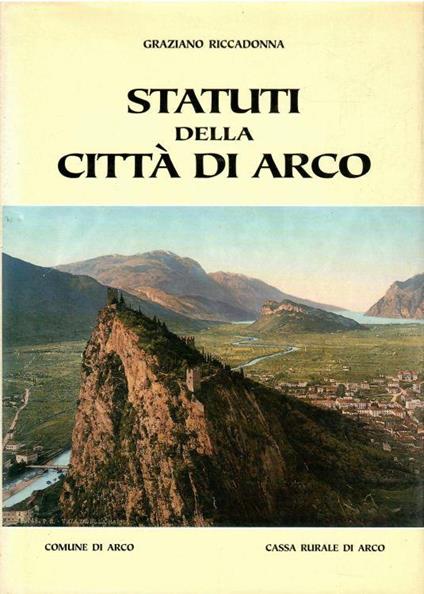 Statuti Della Città Di Arco - Graziano Riccadonna - copertina