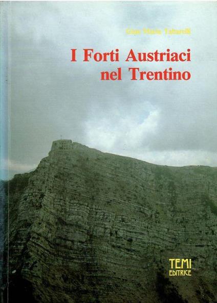 I Forti Austriaci Nel Trentino - Gian Maria Tabarelli - copertina