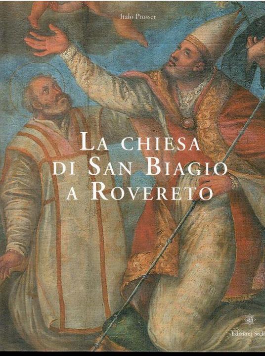 La Chiesa Di San Biago A Rovereto - Italo Prosser - copertina