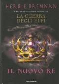 La guerra degli Elfi. IL NUOVO RE - Herbie Brennan - copertina