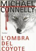 L’Ombra Del Coyote - Michael Connelly - copertina