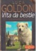 Vita Da Bestie,I Miei Animali E Altre Storie - Luca Goldoni - copertina