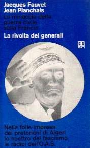 La rivolta dei generali la minaccia della guerra civile sulla Francia di Fauvet Jacques Planchais Jean - copertina