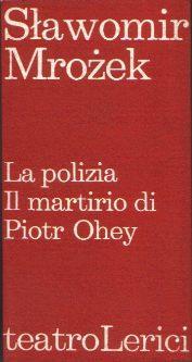 La polizia Il martirio di Piotr Ohey - Slawomir Mrozek - copertina