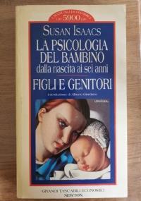 La psicologia del bambino dalla nascita ai sei anni - Susan Isaacs - copertina