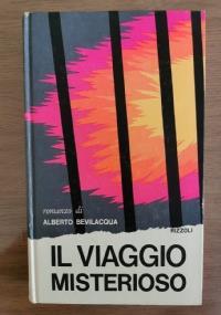 Il viaggio misterioso - Alberto Bevilacqua - copertina