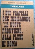 I due fratelli che indicarono le nuove frontiere alla plebe di Roma di I Gracchi - copertina