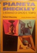 Pianeta Scheckley, 3 romanzi di spazio e tempo