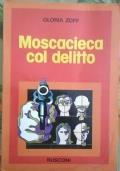 Moscacieca col delitto di Gloria Zoff - copertina