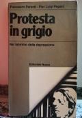 Protesta in grigio Nel labirinto della depressione - Francesco Parenti - copertina