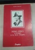 Nino Pino L’Uomo E Il Suo Tempo - Giuseppe Alibrandi - copertina