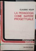 La pedagogia come sapere progettuale - Claudio Volpi - copertina