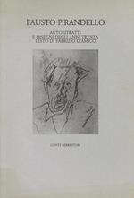 Pirandello Fausto Autoritratti e disegni degli anni trenta. Testo di Fabrizio d'Amico