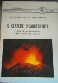 Il cratere incandescente Vita di un giornalista dal Vesuvio al Vesuvio di Corrado Maria Errichelli - copertina