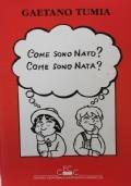 Come sono nato? Come sono nata? di Gaetano Tumia - copertina