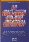 La frase giusta per ogni circostanza - Maria Cristina Giongo - copertina