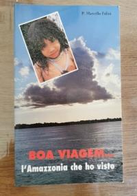 Boa viagem...l’Amazzonia che ho visto di P. Marcello Falini - copertina