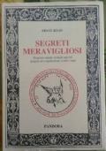 Segreti meravigliosi - Preghiere antiche, formule speciali spiegazione e applicazione a tutti i segni