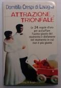 Attrazione trionfale, Le 24 regole d’oro per acciuffare l’uomo giusto del momento e disfarsene nel momento in cui non è più giusto di Domitilla Crespi di Lavagna - copertina