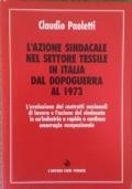 L’azione sindacale nel settore tessile in Italia dal dopoguerra al 1973 - Claudia Pauletti - copertina