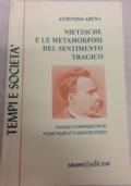 Nietzsche e le metamorfosi del sentimento tragico - Antonino Arena - copertina