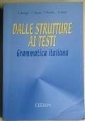 Dalle strutture ai testi. Grammatica italiana - Emilia Asnaghi - copertina