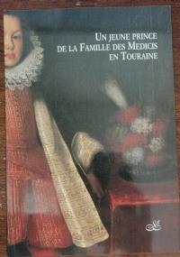 Un Jeune prince de la famille des Medicis en Touraine - copertina