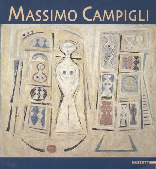 Massimo Campigli. Opere 1922-1964. Catalogo della mostra (Budapest, 6 ottobre-18 novembre 2000). Ediz. italiana e ungherese Text in Hungarian. magyar szöveg - copertina