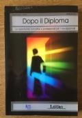 Dopo il diploma. Le opportunità formative e professionali per i neodiplomati. di Claudio Marcellino - copertina