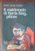 Il matrimonio di Harris King, pittore di Brian Bona Cabibi - copertina