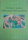 Un’Ora E Mezzo Dalle Parti Del Paradiso - Claudio De Carli - copertina