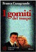 I gomiti del tempo. Il drammatico destino di un vincolo insondabile fra fratello e sorella di Franca Casagrande - copertina