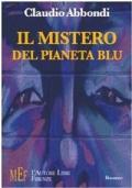 Il mistero del pianeta blu. Uno sguardo fantascientifico sul destino della terra - Claudio Abbondi - copertina