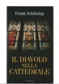 Il diavolo nella cattedrale - Frank Schatzing - copertina