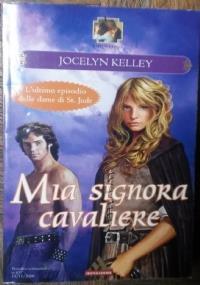 Mia signora cavaliere di Jocelyn Kelley - copertina