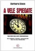 A vele spiegate. Trattato sull’arte manageriale di Barbara Dixon - copertina