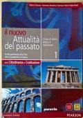 il nuovo Attualità del passato. Corso di storia antica e medievale 1. Manca il vol. Cittadinanza e Costituzione. di Marco Chiauzza - copertina