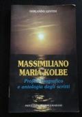Massimiliano Maria Kolbe Profilo biografico e antologia degli scritti