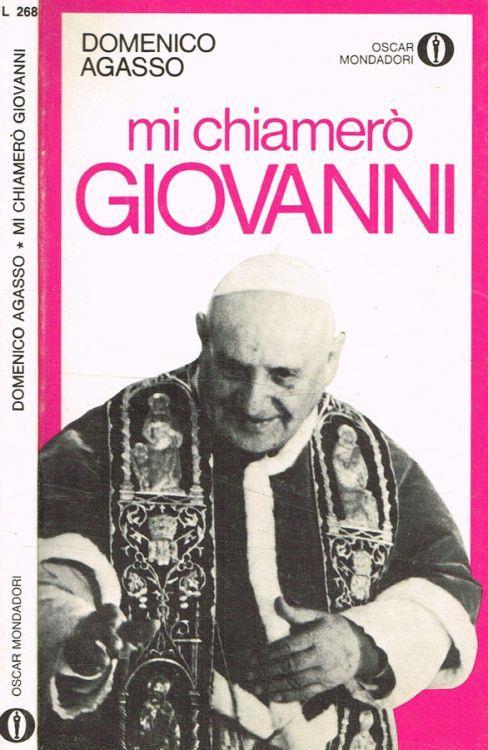 Mi chiamerò Giovanni - Domenico Agasso - copertina