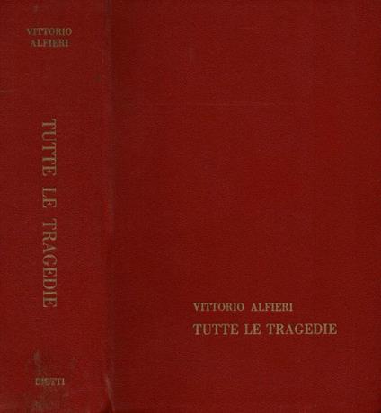 Tutte le tragedie - Vittorio Alfieri - copertina