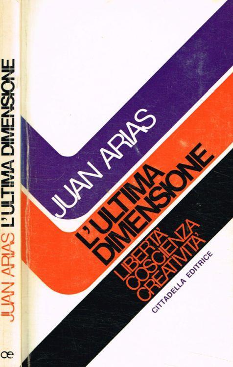 L' ultima dimensione - Juan Arias - copertina