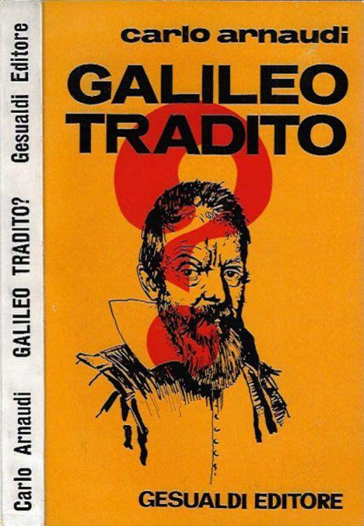 Galileo tradito? - Carlo Arnaudi - copertina